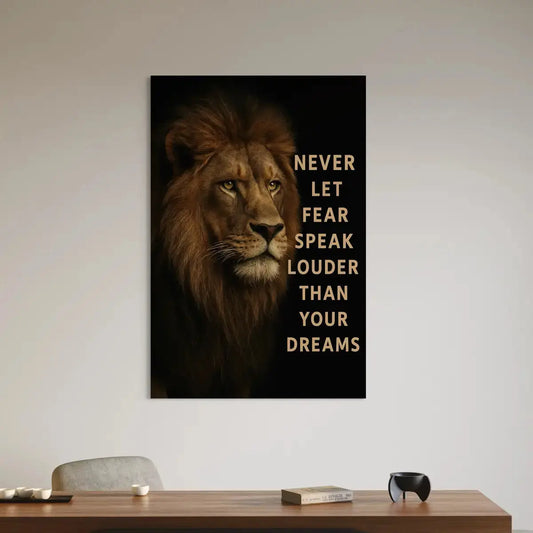 Lion Wall Art – Never Let Fear Speak Louder Canvas
