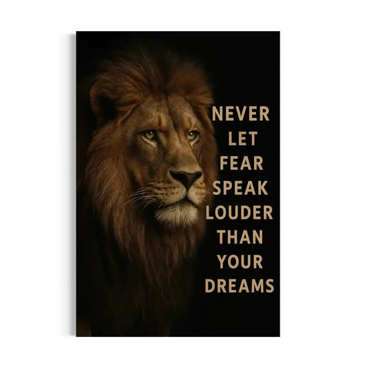 Lion Wall Art – Never Let Fear Speak Louder Canvas