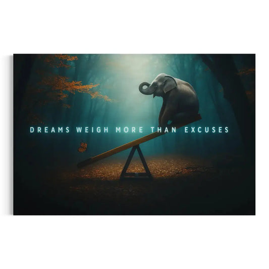 Elephant Canvas Wall Art – Dreams Weigh More Than Excuses