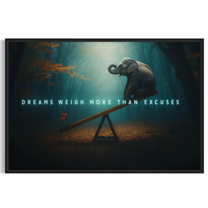 Elephant Canvas Wall Art – Dreams Weigh More Than Excuses