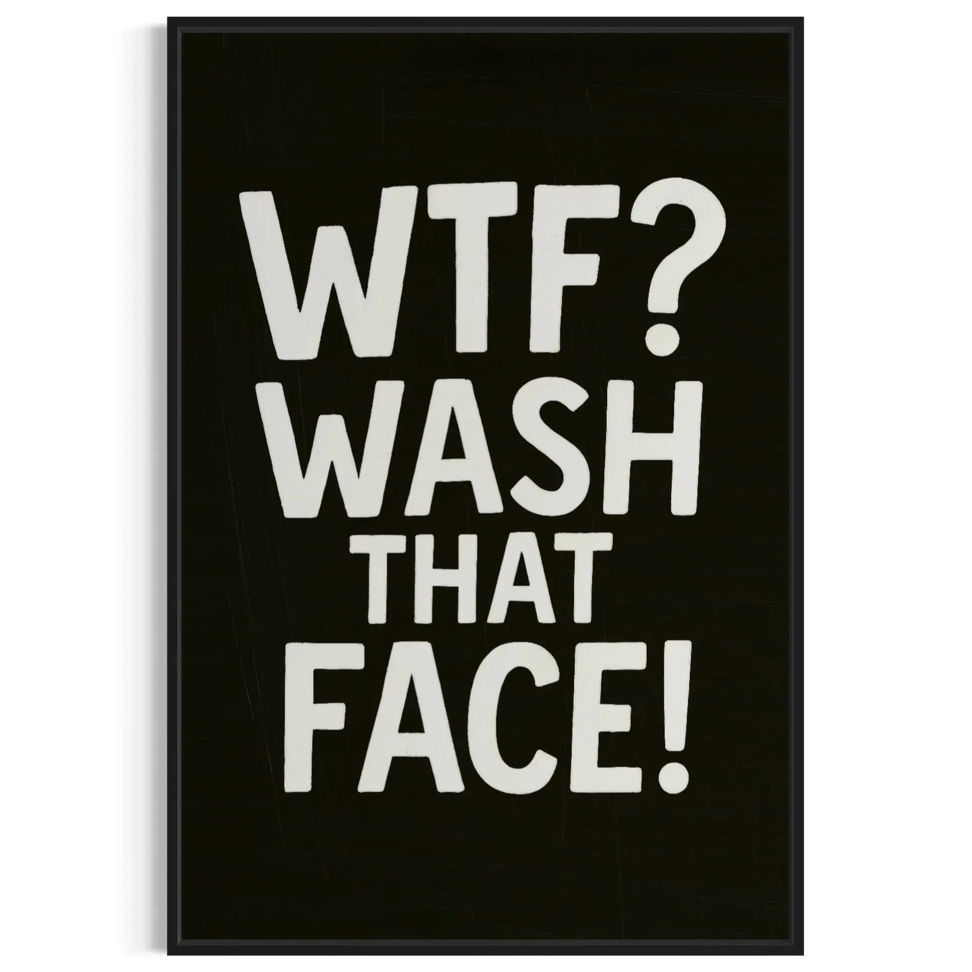 Funny Bathroom Wall Art – WTF Wash That Face Canvas