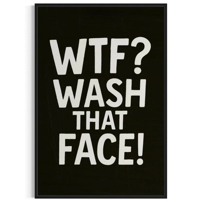 Funny Bathroom Wall Art – WTF Wash That Face Canvas