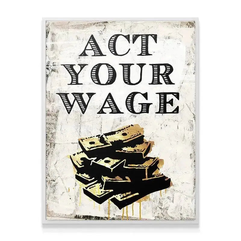 Grunge texture detail shot highlighting the white paint layers of the Act Your Wage print.