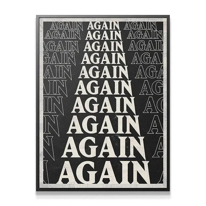 Full straight-on view of the repetitive graphic poster art saying 'Again' boldly.