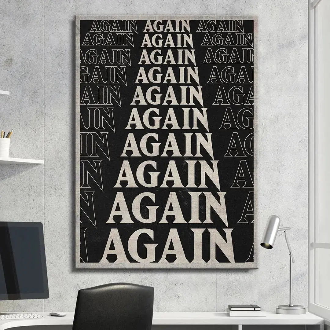 Lifestyle mock-up of the monochrome print hanging in an office, centered on 'Again'.