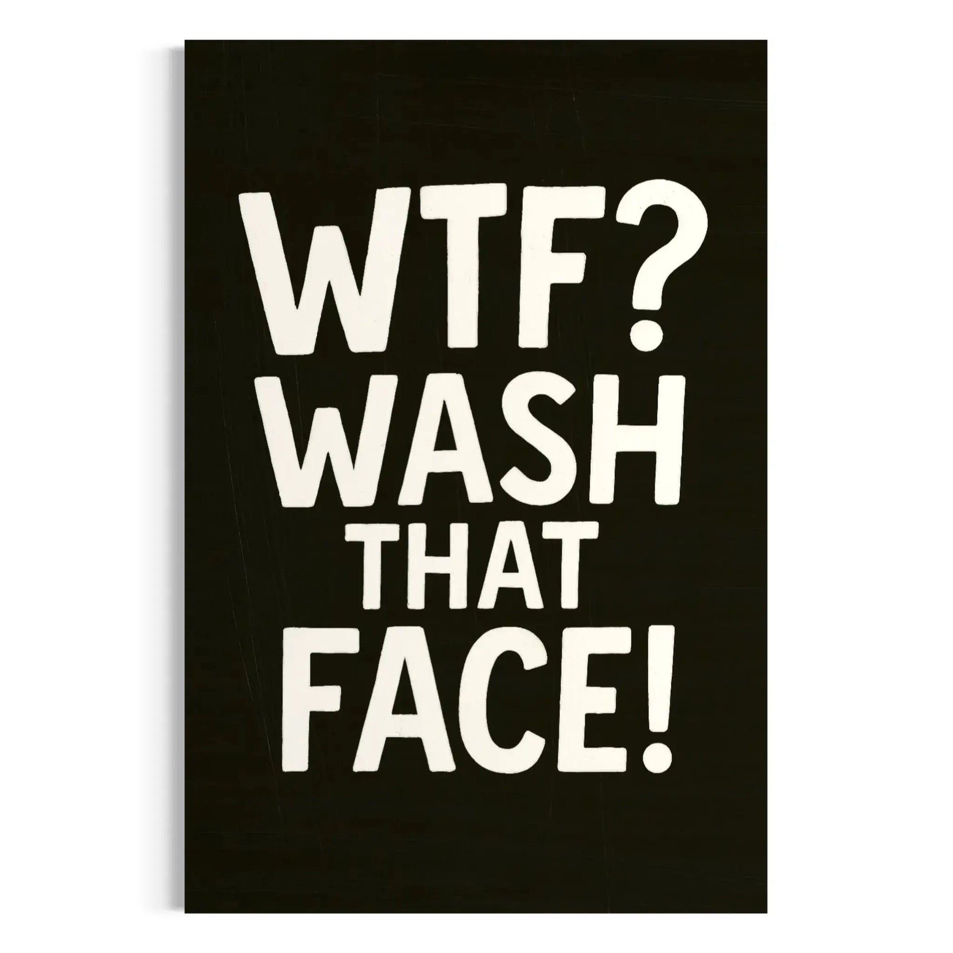 Funny Bathroom Wall Art – WTF Wash That Face Canvas