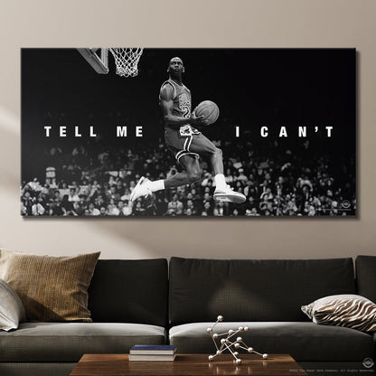 Michael Jordan - Tell Me I Can't - Premium NBA Basketball Canvas Wall Art by MasterPeaceWall