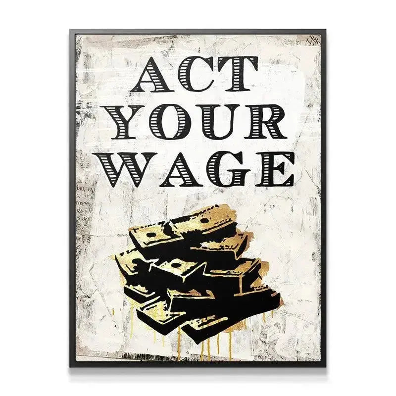 Detail close-up of the hatched, black letters that spell Act Your Wage.