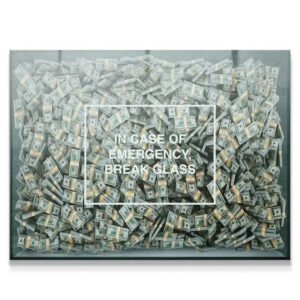 Close-up of the central text overlay on the money stacks, 'IN CASE OF EMERGENCY, BREAK GLASS'
