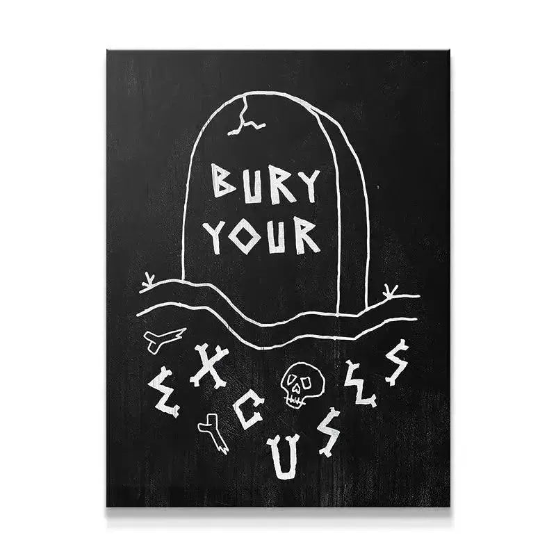 Full view of the black and white canvas art featuring the motivational phrase 'Bury Your Excuses'.