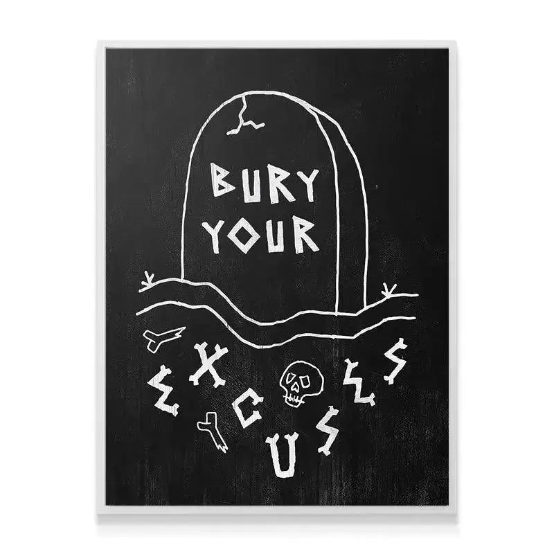Angled lifestyle photo of the 'Bury Your Excuses' print displayed in a modern home office setting.