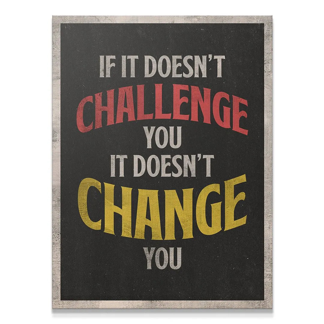 Full frontal view of the 'Challenge & Change' motivational poster with a dark, distressed background texture.