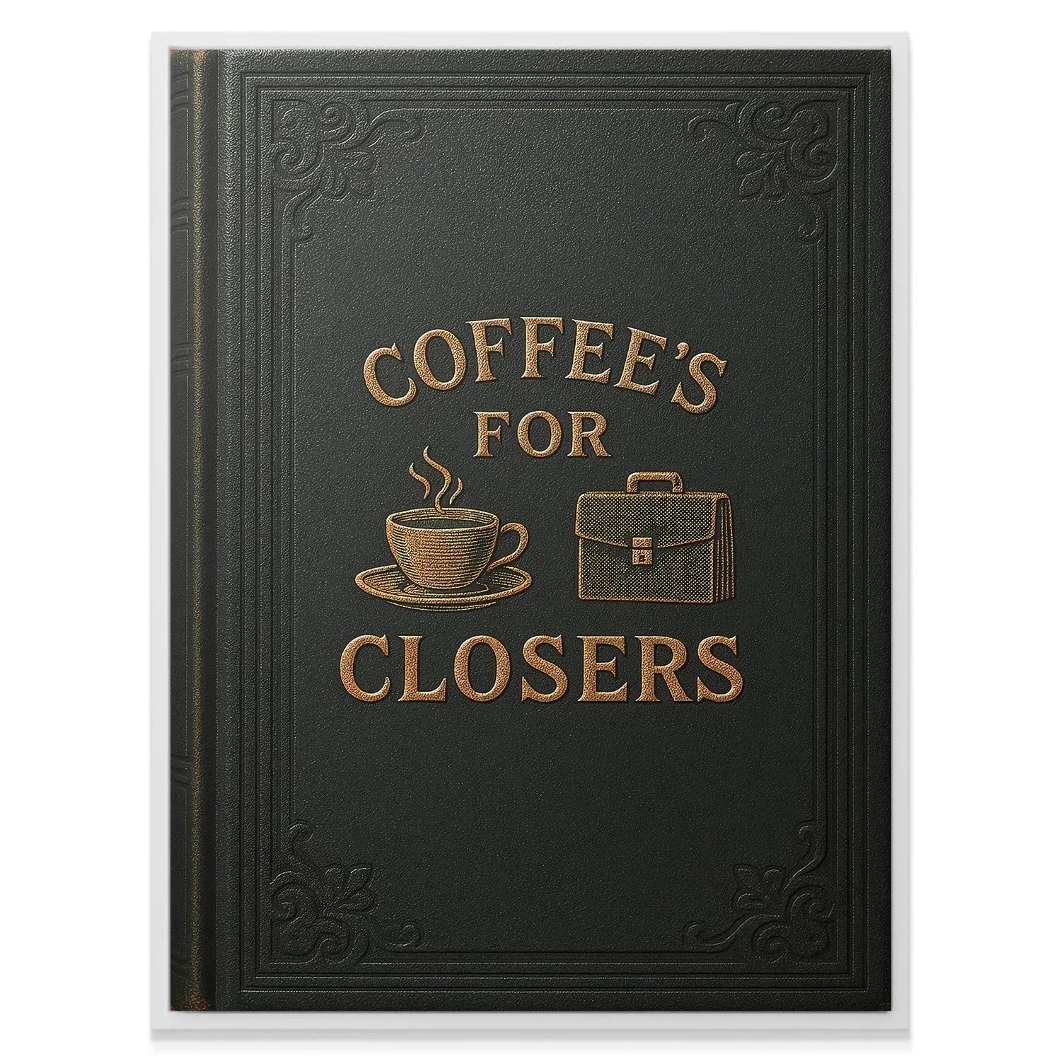 Angled shot highlighting the thickness and binding spine of the Coffee's For Closers - Black Book.