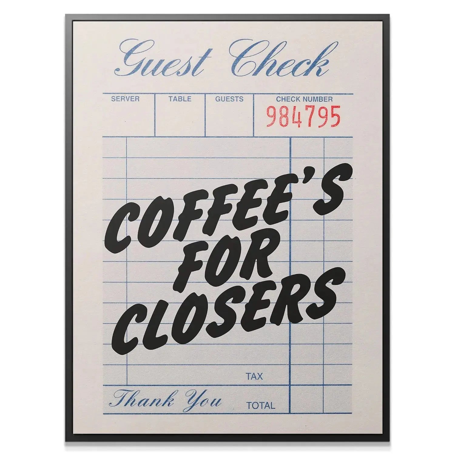 Full straight-on view of the framed 'Coffee's For Closers - Check' wall art hanging above an office desk.