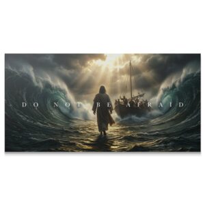 Do Not Be Afraid Wall Art Full panoramic view of the Biblical storm scene and Jesus walking toward the boat, featuring the message 'Do Not Be Afraid'.