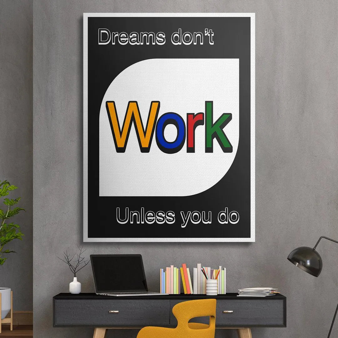 Modern office setting featuring the 'Dreams Don't Work' poster hanging above a professional workspace.
