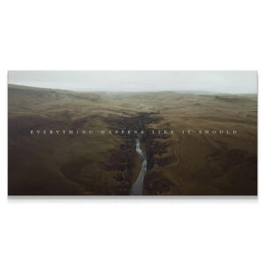 Everything Happens Like It Should Wall Art Aerial view of a dramatic canyon landscape canvas affirming "Everything Happens Like It Should."