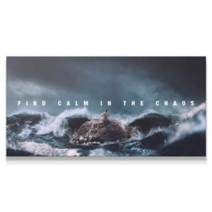 Find Calm In The Chaos Wall Art Horizontal canvas print capturing the full stormy scene and text, inspiring you to Find Calm In The Chaos.