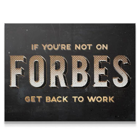 Full view of the black and gold motivational poster challenging viewers to reach the Forbes List.