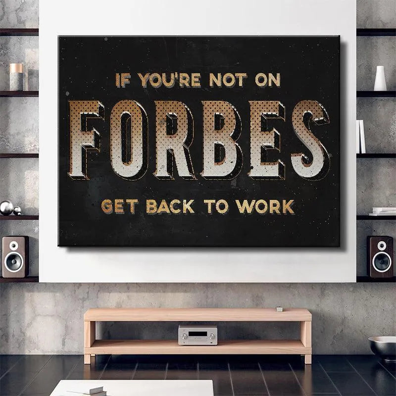 Extreme close-up on the phrase "GET BACK TO WORK" below the Forbes List keyword.