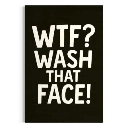 Funny Bathroom Wall Art – WTF Wash That Face Canvas