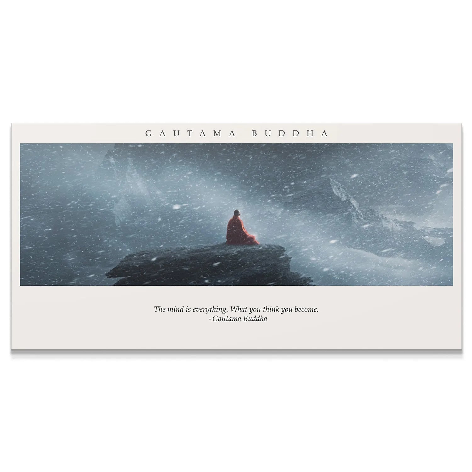 Full composition of Gautama Buddha - What You Think, You Become, meditating on a snow-covered mountain peak, symbolizing resilience.