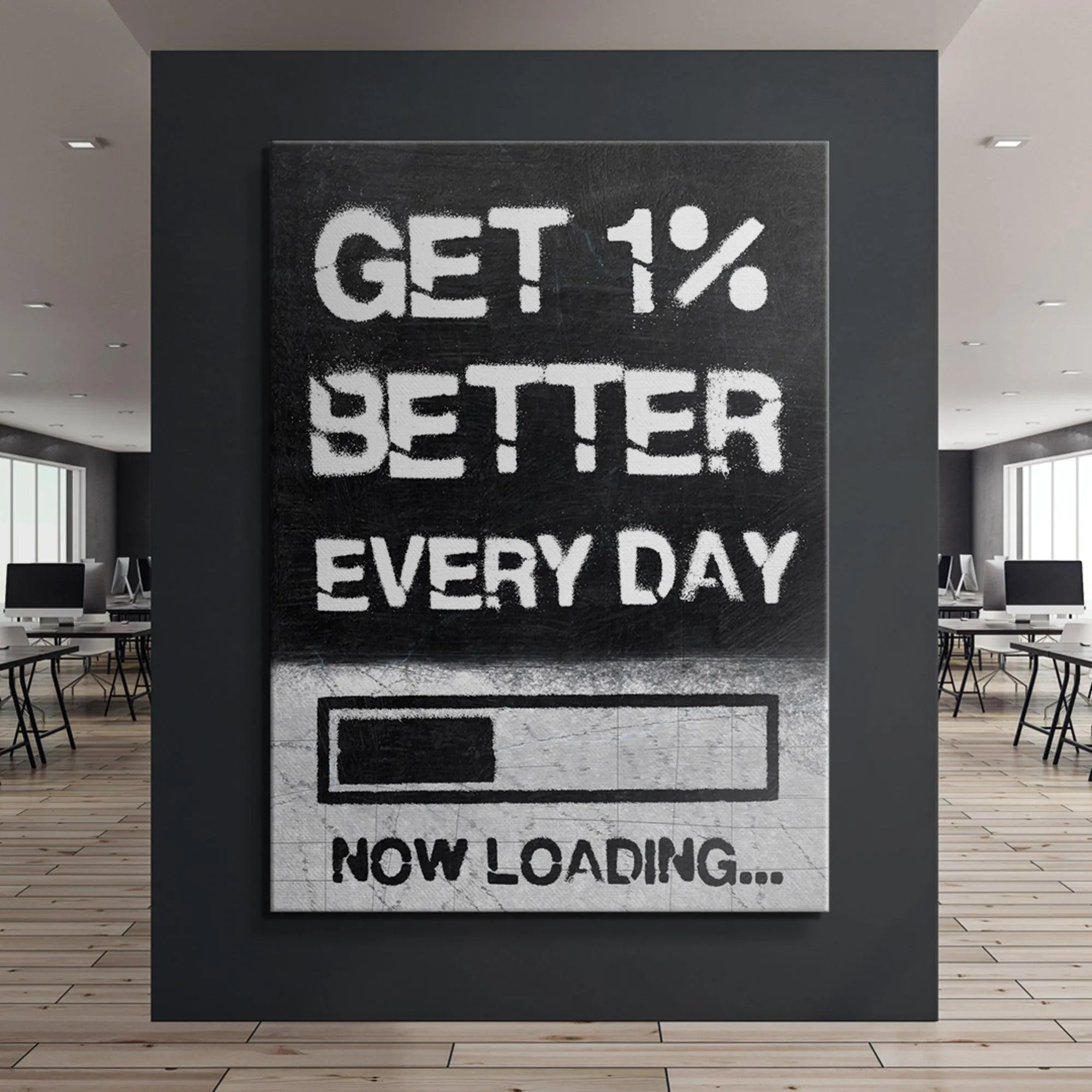 High-angle perspective showing the entire gritty artwork that commands you to 'Get 1% Better Every Day' every single day.