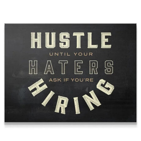 Motivational black and white canvas art featuring the full quote and the word Hiring in large type.