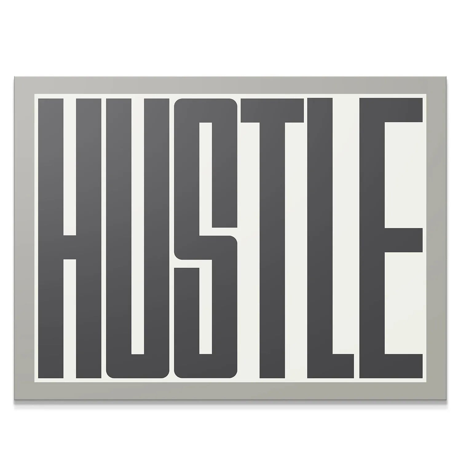 Full frontal view of the bold, dark gray 'Hustle' typography motivational print.