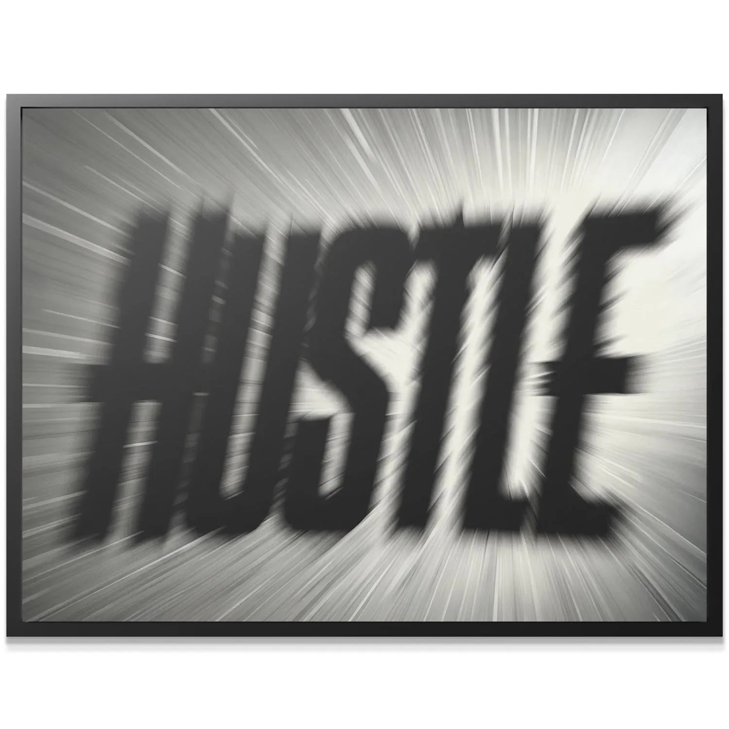 Full landscape angle of the striking monochromatic 'Hustle Blur' motivational poster on a white background.