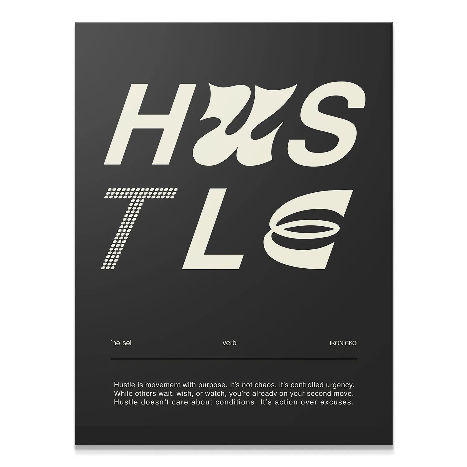 Full vertical shot of the high-contrast motivational print, Hustle Definition - Dark.