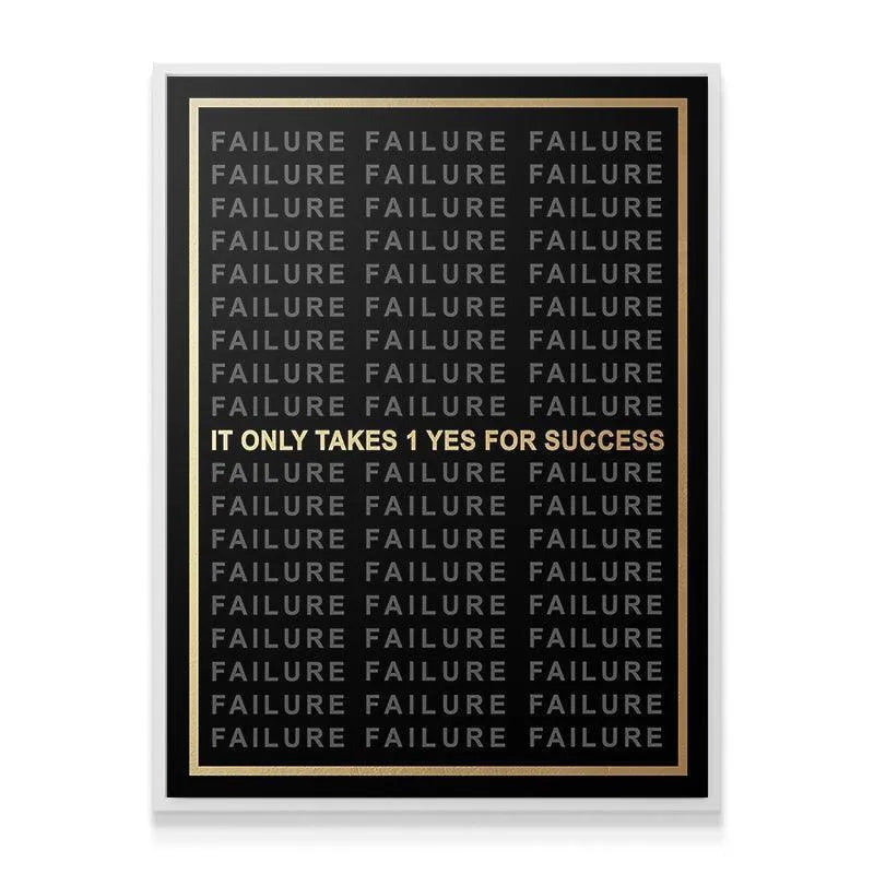Angled perspective of the minimalist artwork showing the contrast between 'FAILURE' gray and 'It Only Takes 1 Yes For Success' gold.