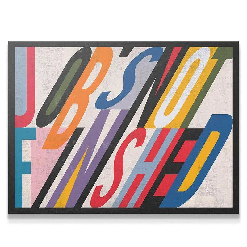 Full view of the colorful typographic wall art displaying the phrase 'Job's Not Finished' in a complex overlap.