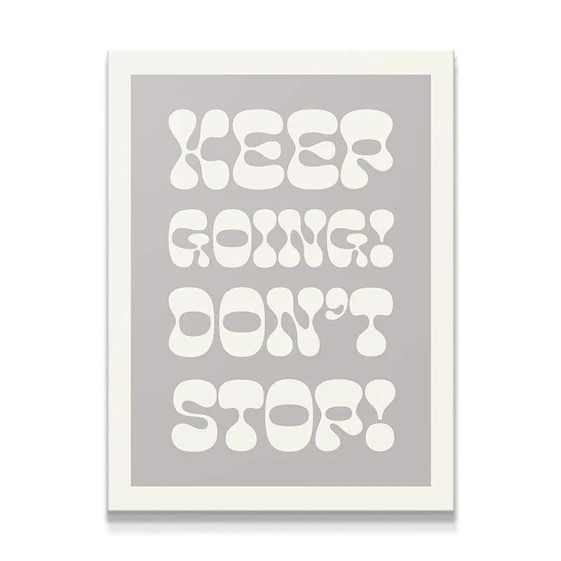 Full frontal view of the motivational poster, "Keep Going! Don't Stop!" in retro bubble font on a grey field.