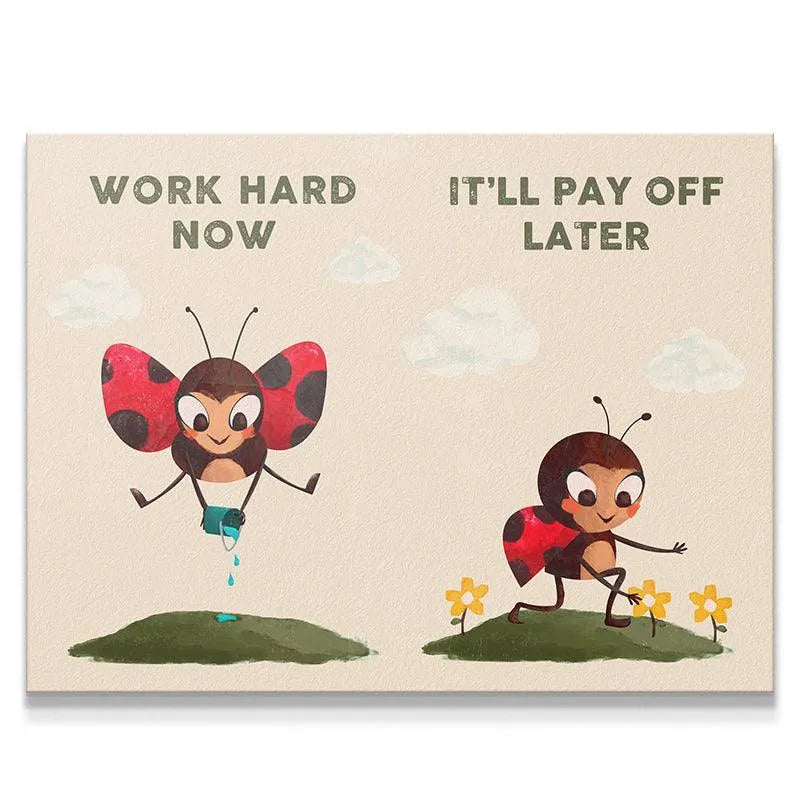 Whimsical ladybug illustration showing 'Work Hard Now' effort side, proving Kids Pay Off.