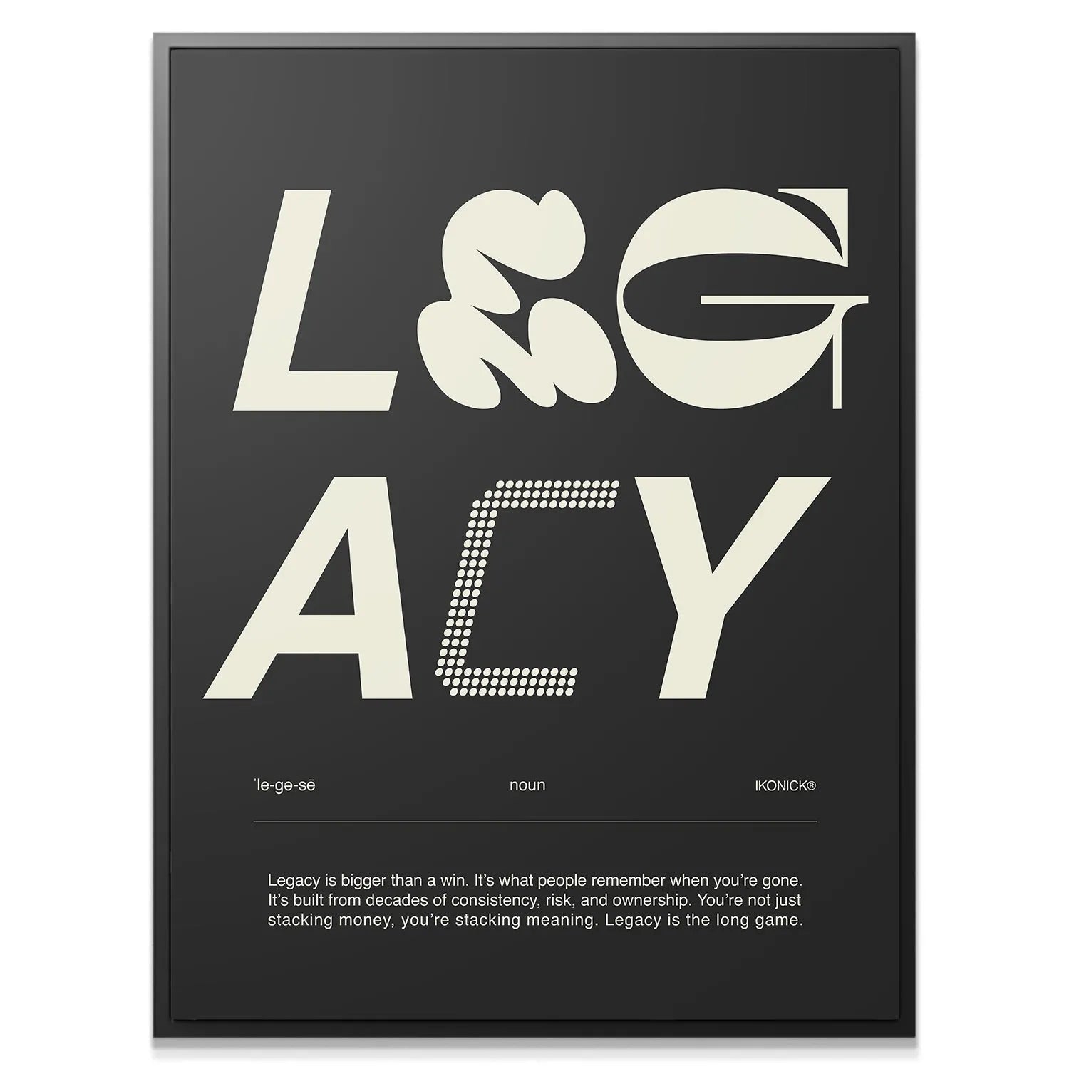 Full frontal view of the high-contrast black and white Legacy Definition - Dark motivational poster.