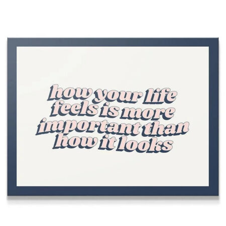 Close-up texture of the "how your life feels" quote on archival paper emphasizing internal Life.