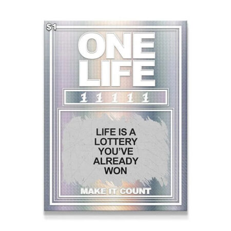 Full straight-on view of the silver scratch-off style poster stating 'Life Is A Lottery You Already Won'.
