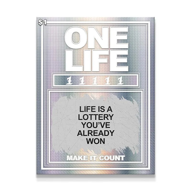 Full straight-on view of the silver scratch-off style poster stating 'Life Is A Lottery You Already Won'.