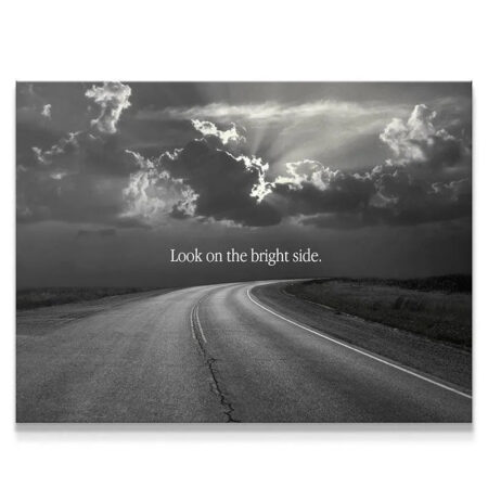Black and white road landscape print encouraging viewers to Look On The Bright Side.
