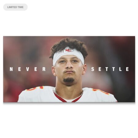 Patrick Mahomes - Never Settle