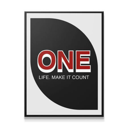 Front view of modern black framed poster declaring 'ONE LIFE. Make It Count.' in red and white typography.