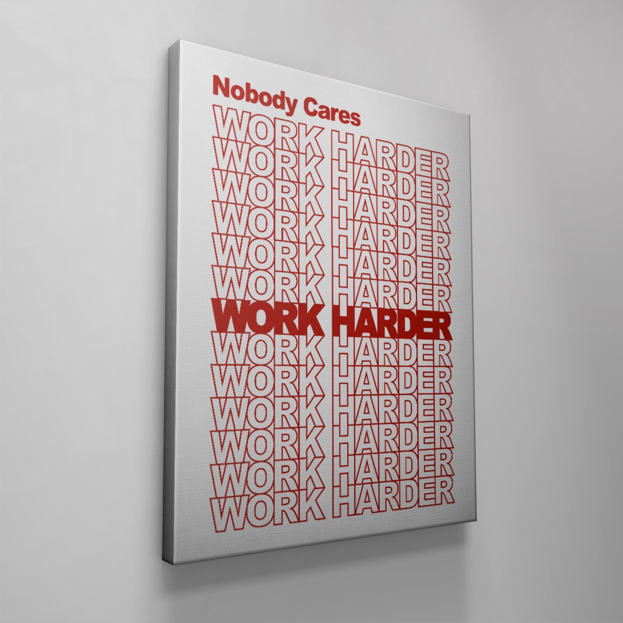 Nobody Cares, Work Harder. (Red) - Image 6