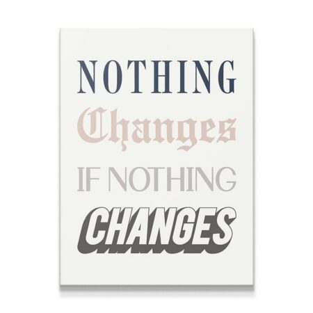 Nothing Changes