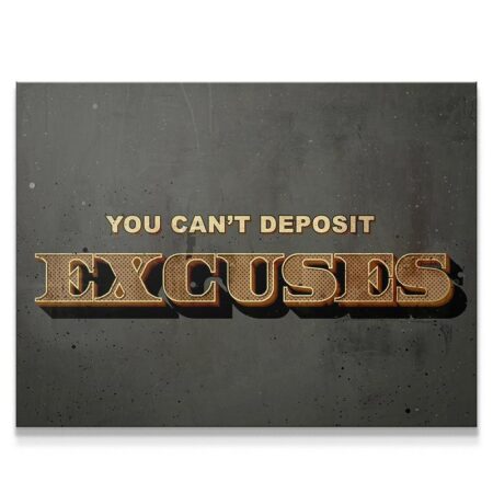 You Can't Deposit Excuses (Typography)