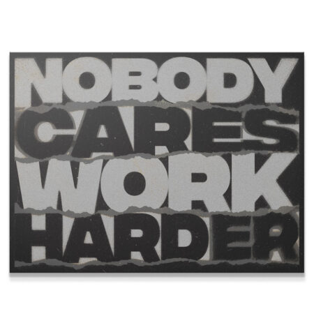 Nobody Cares Work Harder