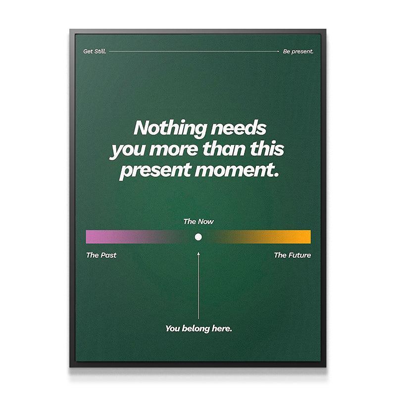 Nothing Needs You More Than This Present Moment - Image 2