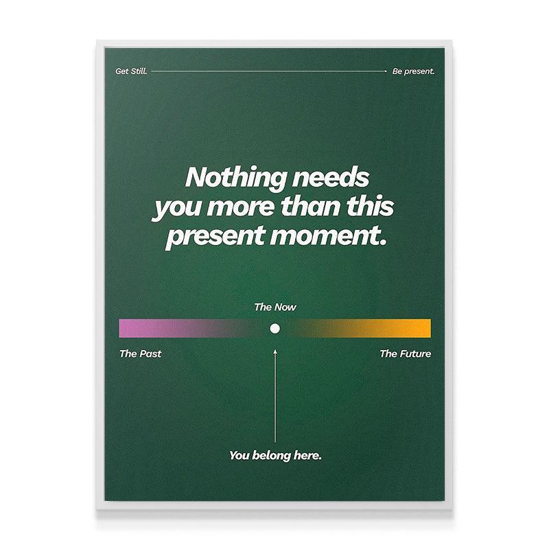 Nothing Needs You More Than This Present Moment - Image 3