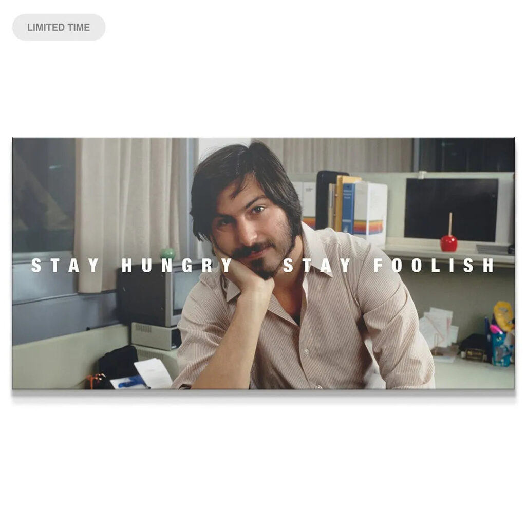 Stay Hungry Stay Foolish