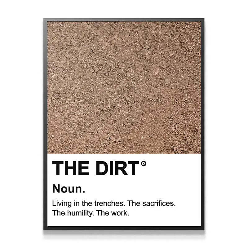 Conceptual art print titled 'The Dirt' with deep brown soil imagery and bold white text panel.